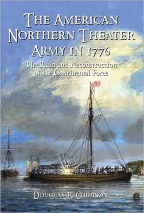American Northern Theater Army in 1776 - Cubbison, Douglas R.