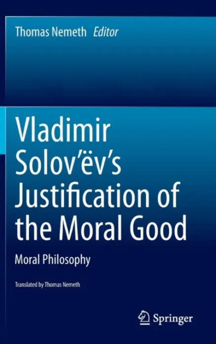 Vladimir Solov'ev's Justification of the Moral Good