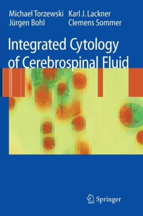 Integrated Cytology of Cerebrospinal Fluid - Torzewski, Michael a Lackner, Karl J. a Bohl, Jurgen a Sommer, Clemens