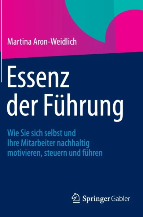 Essenz der Fuhrung - Aron-Weidlich, Martina