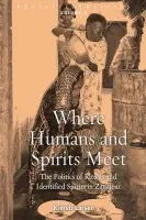 Where Humans and Spirits Meet - Larsen, Kjersti