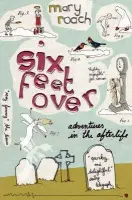Six Feet Over - Mary Roach