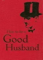 How to Be a Good Husband - Bodleian Library
