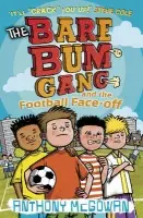 Bare Bum Gang and the Football Face-Off - McGowan, Anthony
