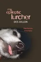 My Epileptic Lurcher - Dillon, Des
