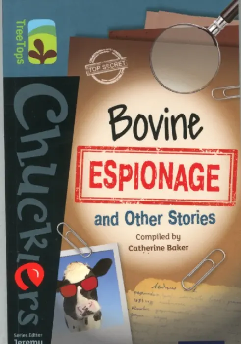Oxford Reading Tree TreeTops Chucklers: Level 19: Bovine Espionage and Other Stories - Baker, Catherine a Cheshire, Simon a Pratchett, Terry a Gleitzman, Morris a Strong, Jeremy a Lindgren, Astrid a Feeney, Josephine