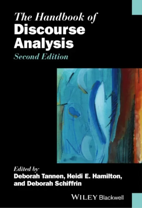 Handbook of Discourse Analysis - Tannen, Deborah (Georgetown University) a Hamilton, Heidi E. (Georgetown University) a Schiffrin, Deborah (Georgetown University)