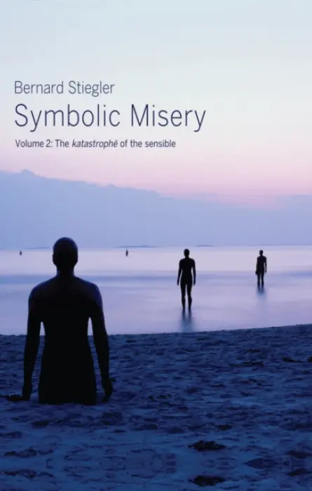 Symbolic Misery, Volume 2 - Stiegler, Bernard (Institut de Recherche et Coordination Acoustique/Musique, Paris)
