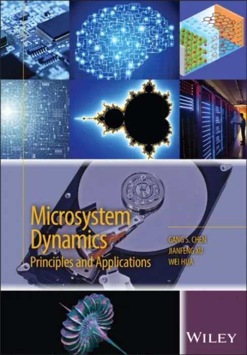 Microsystem Dynamics - Chen, Gang S. (Marshall University, WV) a Xu, Jianfeng (Huazhong University of Science and Technology, China) a Hua, Wei (ABSWorld)