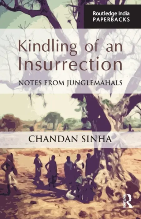 Kindling of an Insurrection - Sinha, Chandan