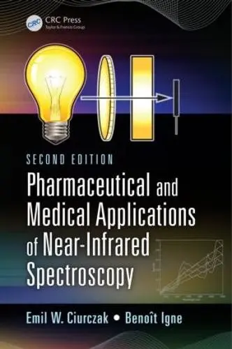 Pharmaceutical and Medical Applications of Near-Infrared Spectroscopy - Ciurczak, Emil W. a Igne, Benoit