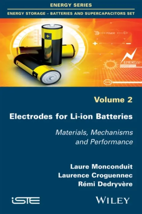 Electrodes for Li-ion Batteries - Monconduit, Laure (University of Montpellier, France) a Croguennec, Laurence (ICMCB, Bordeaux, France) a Dedryvere, Remi (University of Pau, France)