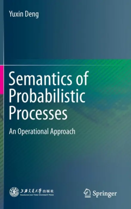 Semantics of Probabilistic Processes - Deng, Yuxin