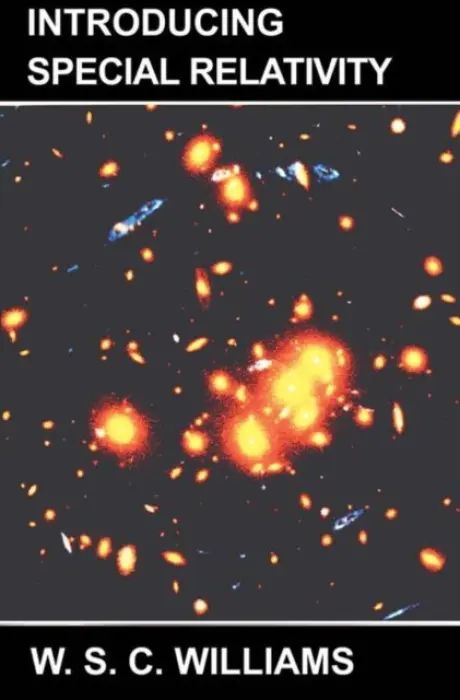 Introducing Special Relativity - Williams, W.S.C. (Oxford University, England, UK)