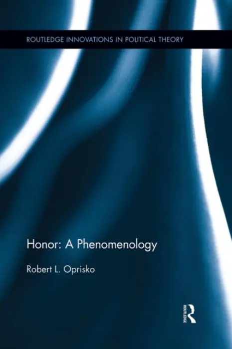 Honor: A Phenomenology - Oprisko, Robert L. (Butler University, USA)