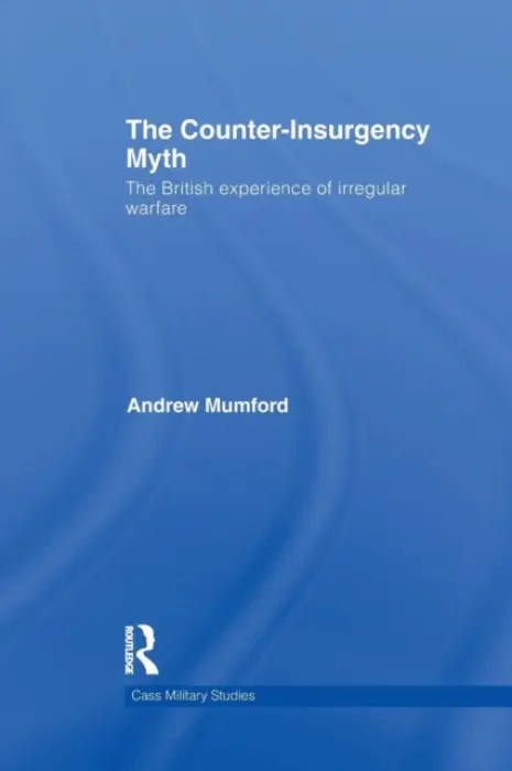 Counter-Insurgency Myth - Mumford, Andrew