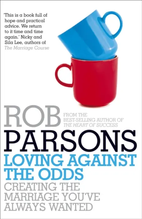Loving Against the Odds - Rob Parsons