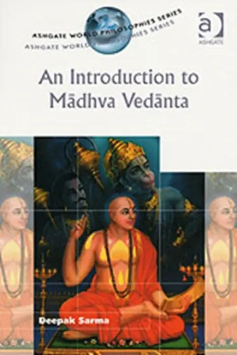 Introduction to Madhva Vedanta - Sarma, Deepak