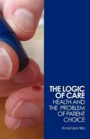 Logic of Care - Mol, Annemarie (University of Amsterdam, the Netherlands)