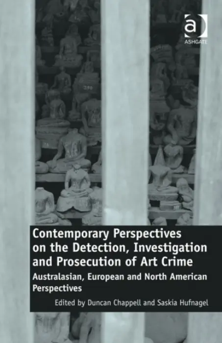 Contemporary Perspectives on the Detection, Investigation and Prosecution of Art Crime - Chappell, Duncan a Hufnagel, Saskia
