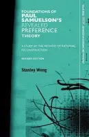 Foundations of Paul Samuelson's Revealed Preference Theory - Wong, Stanley
