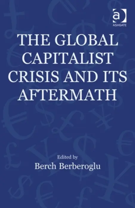 Global Capitalist Crisis and Its Aftermath
