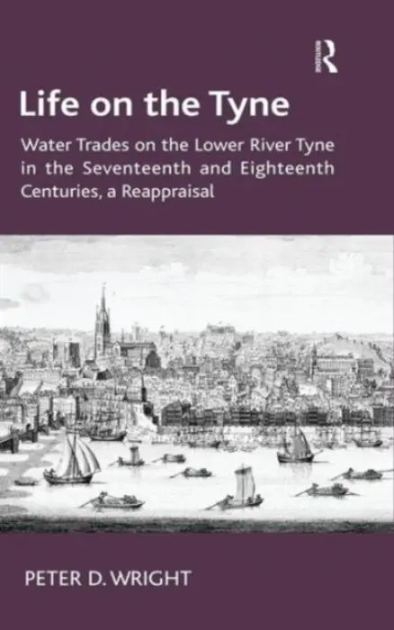 Life on the Tyne - Wright, Peter D.