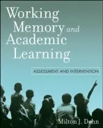 Working Memory and Academic Learning - Dehn, Milton J. (Co-Founder and Director of Schoolhouse Tutoring® in Onalaska, WI)