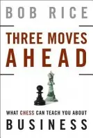 Three Moves Ahead - Rice, Bob