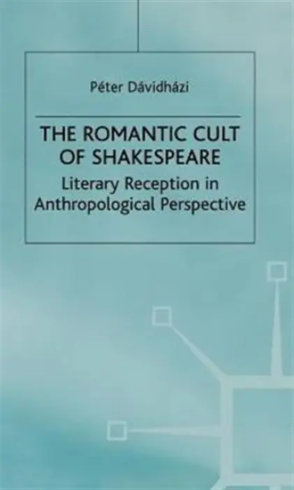 Romantic Cult of Shakespeare - Davidhazi, P.