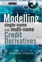 Modelling Single-name and Multi-name Credit Derivatives - O'Kane, Dominic