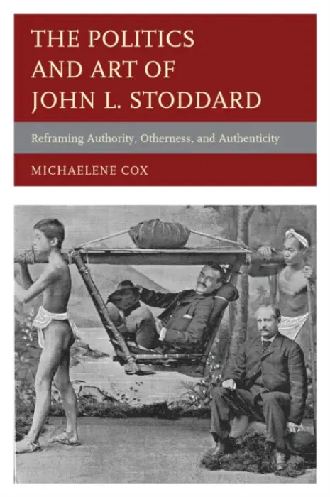 Politics and Art of John L. Stoddard - Cox, Michaelene