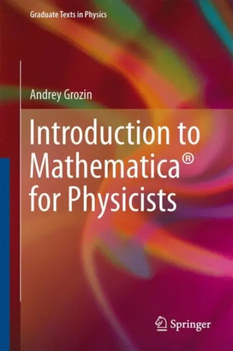 Introduction to Mathematica® for Physicists - Grozin, Andrey