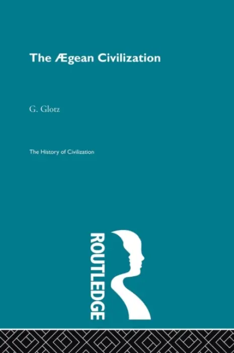 Aegean Civilization - Glotz, G.