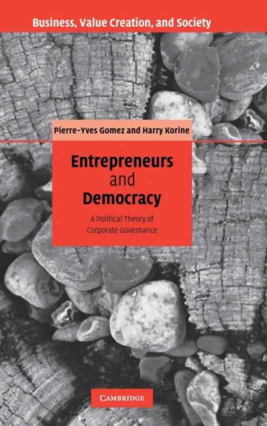 Entrepreneurs and Democracy - Gomez, Pierre-Yves a Korine, Harry (London Business School)