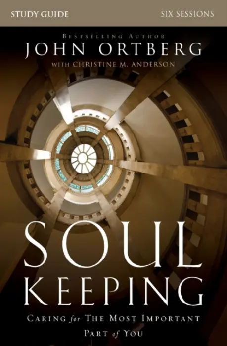 Soul Keeping Bible Study Guide - Ortberg, John