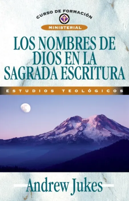nombres de Dios en la sagrada Escritura - Jukes, Andrew