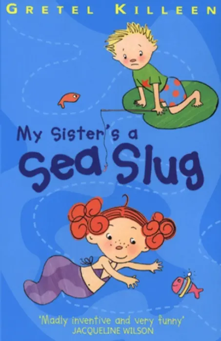 My Sister's A Sea Slug - Killeen, Gretel