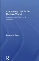 Customary Law in the Modern World - Deng, Francis