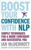 Boost Your Confidence With NLP - McDermott, Ian