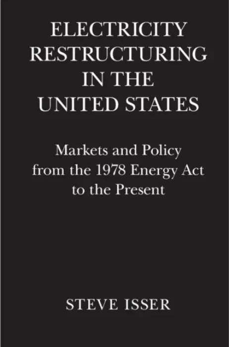 Electricity Restructuring in the United States - Isser, Steve