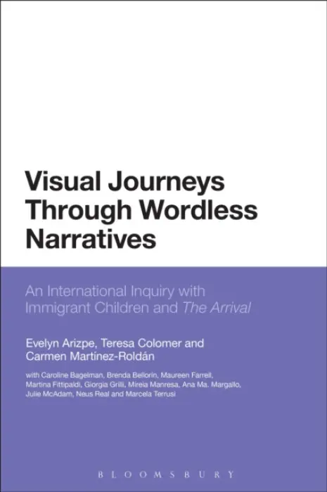Visual Journeys Through Wordless Narratives (An International Inquiry With Immigrant Children and The Arrival)