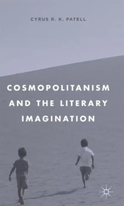 Cosmopolitanism and the Literary Imagination - Patell, C.