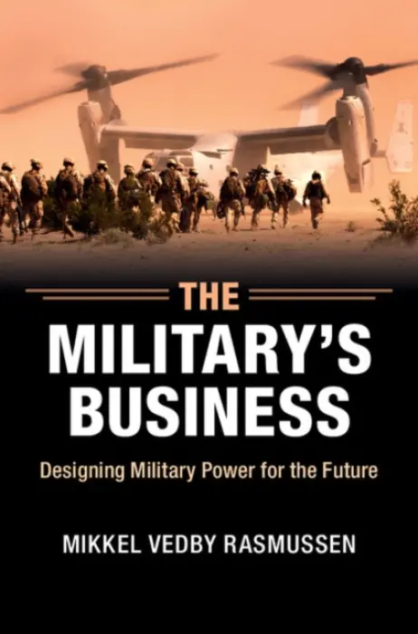 Military's Business - Rasmussen, Mikkel Vedby (Copenhagen Business School)