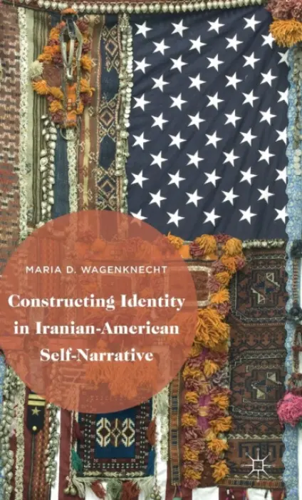 Constructing Identity in Iranian-American Self-Narrative - Blaim, M.