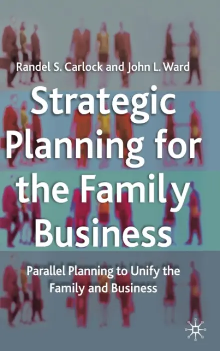 Strategic Planning for The Family Business - Carlock, R. a Ward, J.