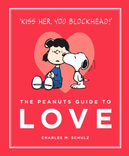 The Peanuts Guide to Love - Charles M. Schulz