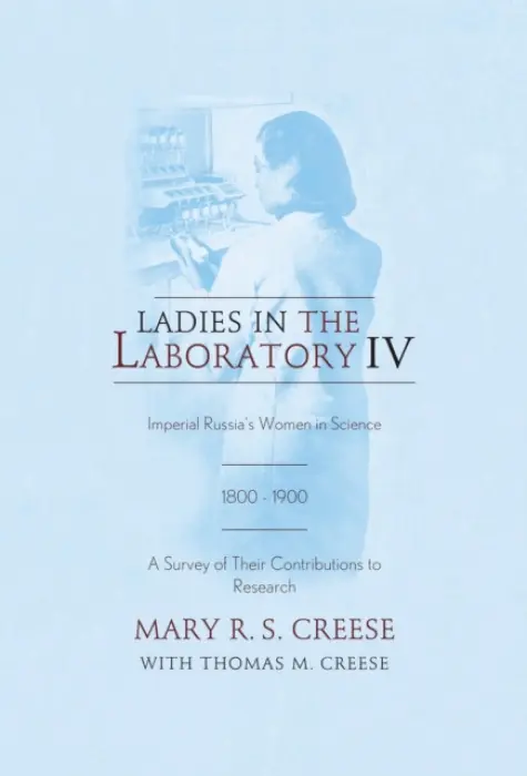 Ladies in the Laboratory IV - Creese, Mary R. S.