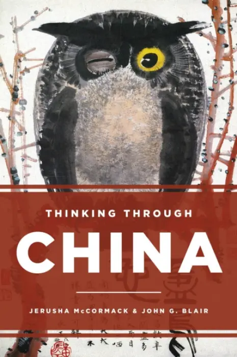 Thinking through China - McCormack, Jerusha a Blair, John G.