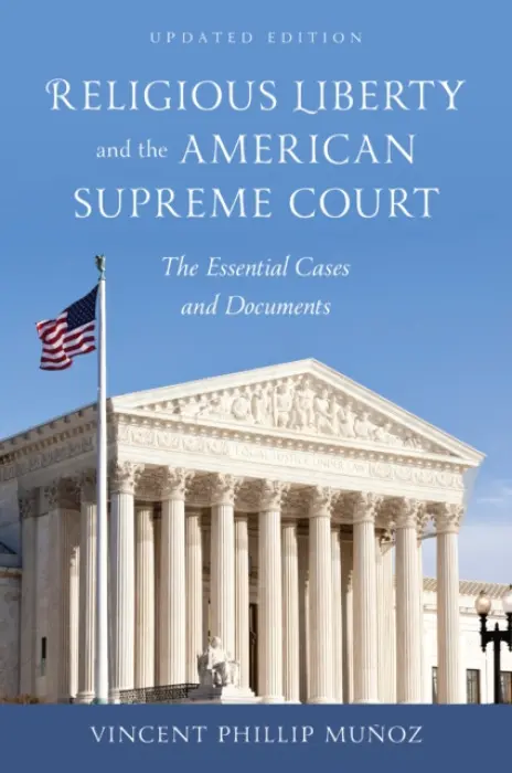 Religious Liberty and the American Supreme Court - Munoz, Vincent Phillip